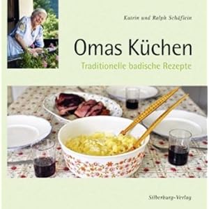 Omas Küchen: Traditionelle badische Rezepte