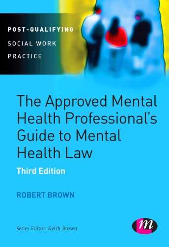 The Approved Mental Health Professional's Guide to Mental Health Law (Post-Qualifying Social Work Practice Series)