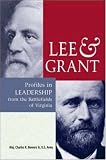 Lee & Grant : Profiles In Leadership From The Battlefields Of Virginia