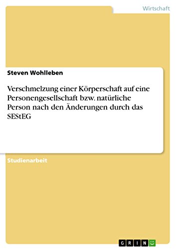 Verschmelzung einer Körperschaft auf eine Personengesellschaft bzw. natürliche Person nach den Änderungen durch das SEStEG (German Edition)
