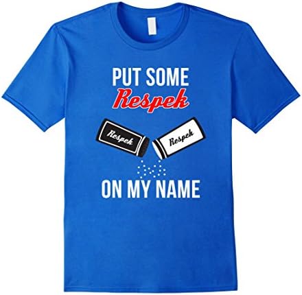 Men's Put Some Respek On My Name T-Shirt - Unisex Parody Tee 3XL Royal Blue