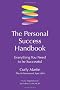 The Personal Success Handbook: Everything You Need to Be Successful
