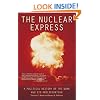 The Nuclear Express: A Political History of the Bomb and Its Proliferation