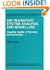 Air Transport System Analysis and Modelling: Capacity, Quality of Services and Economics (Transportation Studies)