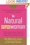 The Natural Superwoman: The Scientifically Backed Program for Feeling Great, Looking Younger, andEnjoying Amazing Energy at Any Age