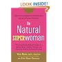 The Natural Superwoman: The Scientifically Backed Program for Feeling Great, Looking Younger, andEnjoying Amazing Energy at Any Age