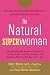   - The Natural Superwoman: The Scientifically Backed Program for Feeling Great, Looking Younger, andEnjoying Amazing Energy at Any Age