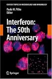 Interferon: The 50th Anniversary (Current Topics in Microbiology and Immunology)