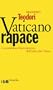 Vaticano rapace: Lo scandaloso finanziamento dell'Italia alla Chiesa (I grilli)
