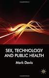 Sex, Technology and Public Health