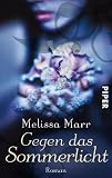 Gegen das Sommerlicht: Roman - Melissa Marr