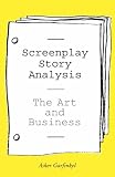 Screenplay Story Analysis: The Art and Business