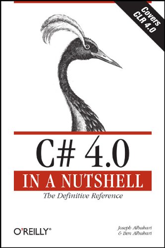 C# 4.0 in a Nutshell: The Definitive Reference (In a Nutshell (O'Reilly))