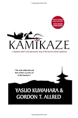 Kamikaze: A Japanese Pilot's Own Spectacular Story of the Famous Suicide Squadrons