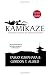 Kamikaze: A Japanese Pilot's Own Spectacular Story of the Famous Suicide Squadrons