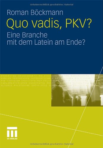 Quo vadis, PKV?: Eine Branche mit dem Latein am Ende?