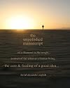 The Unpolished Manuscript: Of A Diamond In The Rough...Portrait Of
The Artist As A Human Being...Care & Feeding Of A Good Idea