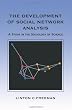 The Development of Social Network Analysis: A Study in the Sociology of Science