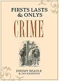 Firsts, Lasts & Onlys: Crime (Firsts, Lasts & Onlys)