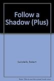 Follow a shadow