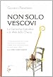 Non solo vescovi. La gerarchia cattolica e le sfide della Chiesa