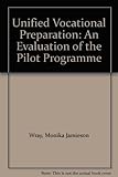Unified Vocational Preparation : an evaluation of the pilot programme
