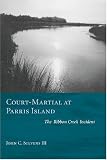 Court-Martial at Parris Island: The Ribbon Creek Incident