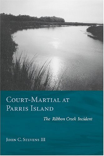 Court-Martial at Parris Island: The Ribbon Creek Incident