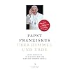 �ber Himmel und Erde: Jorge Bergoglio im Gespr�ch mit dem Rabbiner Abraham Skorka  - Das pers�nliche Credo des neuen Papstes