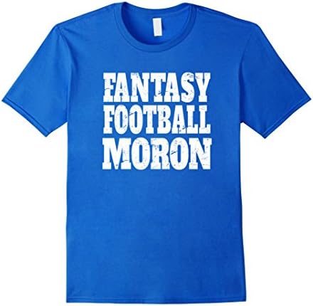 Men's Fantasy Football Moron Tshirt Loser of the League Gag Gift Large Royal Blue