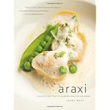 Araxi: Seasonal Recipes from the Celebrated Whistler Restaurantby James Walt