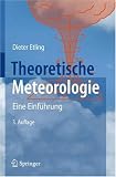 Theoretische Meteorologie: Eine Einf�hrung - Dieter Etling
