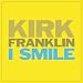Kirk Franklin 'I smile'