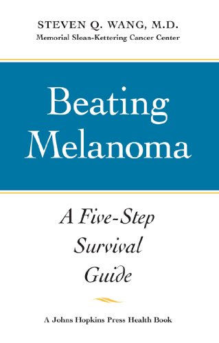 Beating Melanoma ; A Five-Step Survival Guide