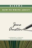 Bloom's How to Write About Jane Austen (Bloom's How to Write About Literature)