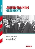 Abitur-Training Geschichte; Geschichte 2.: Deutschland seit 1945 - Europ&auml;ische Einigung - Weltpolitik der Gegenwart - Dr. Hans-Karl Biedert, Wolf-R&uuml;diger Gr&ouml;&szlig;l, Harald M&uuml;ller