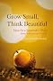 Grow Small, Think Beautiful: Ideas for a Sustainable World from Schumacher College