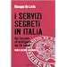 I servizi segreti in Italia. Dal fascismo all'intelligence del XXI secolo (Saggi)