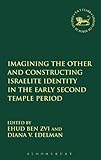 Imagining the other and constructing Israelite identity in the early Second Temple Period