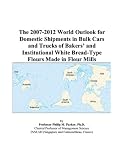 Review ICON Group International, Inc.  / The 2007-2012 World Outlook for Domestic Shipments in Bulk Cars and Trucks of Bakers’ and Institutional White Bread-Type Flours Made in Flour Mills