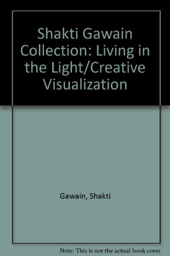 Shakti Gawain Collection: Living in the Light/Creative Visualization, by Shakti Gawain