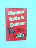 Chosen to be a soldier : orders and regulations for soldiers of the Salvation Army