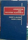 Congenital and pediatric glaucomas