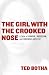 The Girl with the Crooked Nose...