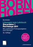 Produkt-Bild: L&ouml;sungen zum Lehrbuch Steuerlehre 1 Rechtslage 2011: Mit zus&auml;tzlichen Pr&uuml;fungsaufgaben und L&ouml;sungen (Bornhofen Steuerlehre 1 L&Ouml;)