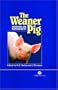 The Weaner Pig: (Cabi)