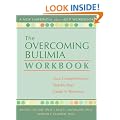 Overcoming Bulimia Workbook: Your Comprehensive, Step-by-Step Guide to Recovery (New Harbinger Self-Help Workbook)