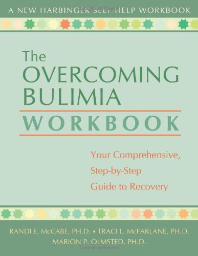 The Overcoming Bulimia Workbook: Your Comprehensive Step-by-Step Guide to Recovery (New Harbinger Self-Help Workbook) Book Image