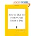 How to Live on Twenty Four Hours a Day