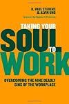 Taking your soul to work : overcoming the nine deadly sins of the workplace